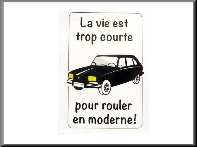 Inner window car sticker "la vie est trop court" – Renault 16